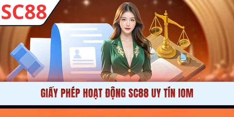 Giấy phép hoạt động SC88 uy tín IOM